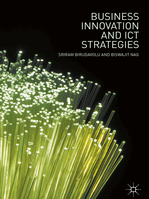 Title details for Business Innovation and ICT Strategies by Sriram Birudavolu - Available